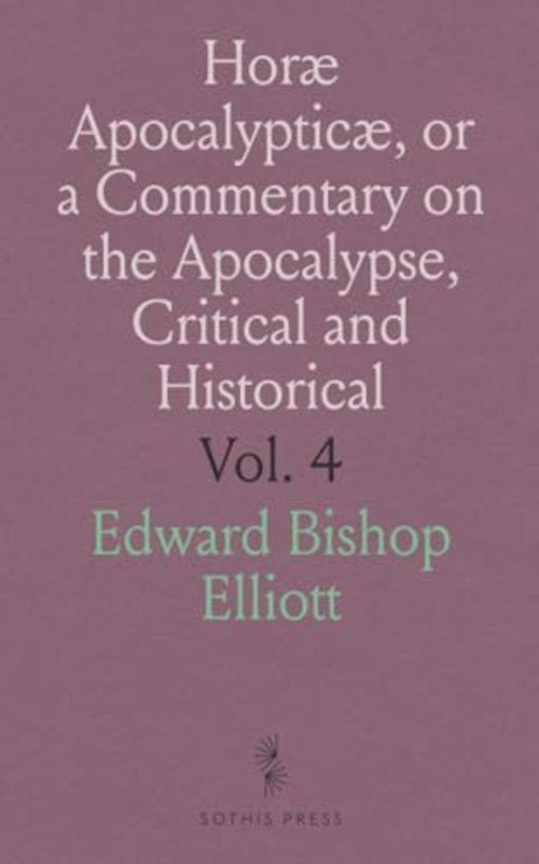 Horae Apocalypticae, or a Commentary on the Apocalypse, Critical and Historical