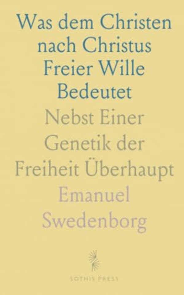 Was dem Christen nach Christus Freier Wille Bedeutet