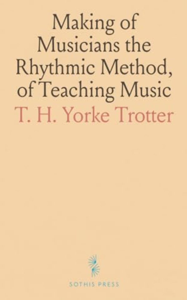 Making of Musicians the Rhythmic Method, of Teaching Music