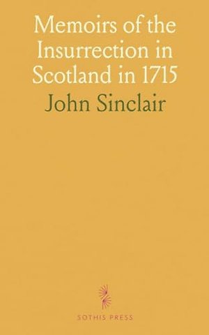 Memoirs of the Insurrection in Scotland in 1715