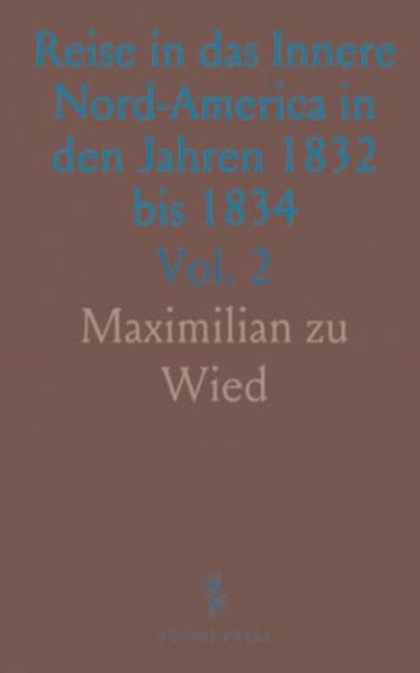Reise in das Innere Nord-America in den Jahren 1832 bis 1834