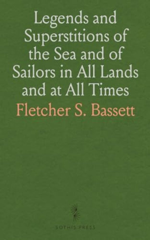 Legends and Superstitions of the Sea and of Sailors in All Lands and at All Times