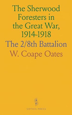 Sherwood Foresters in the Great War, 1914-1918