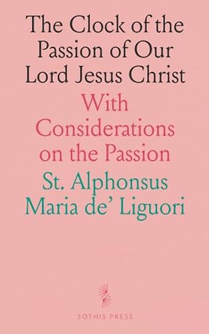 Clock of the Passion of Our Lord Jesus Christ