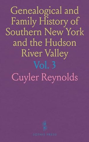 Genealogical and Family History of Southern New York and the Hudson River Valley