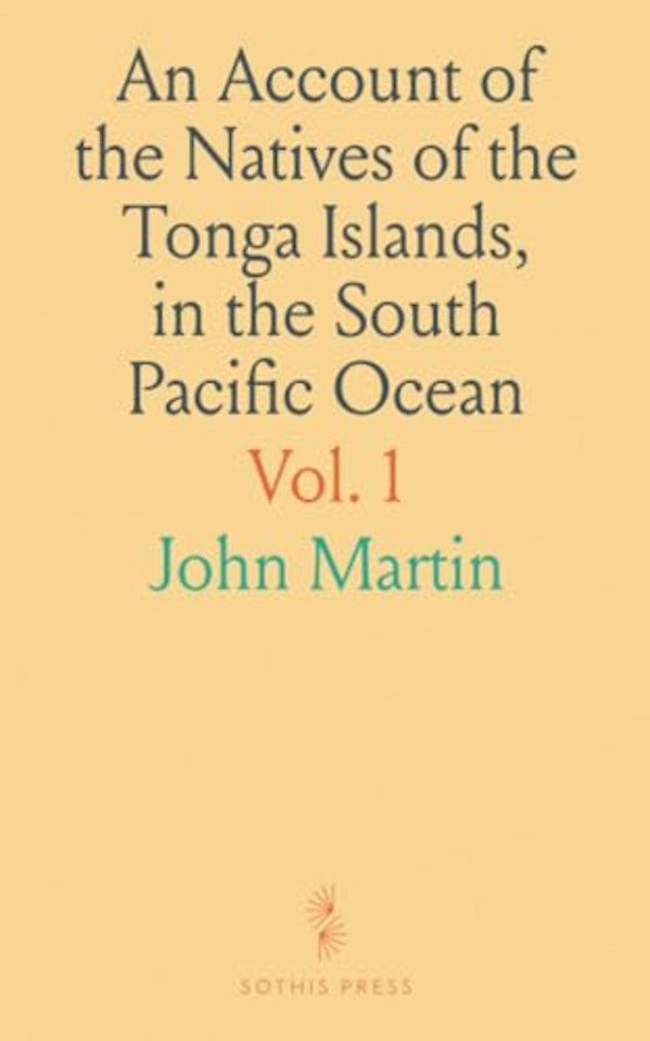 Account of the Natives of the Tonga Islands, in the South Pacific Ocean