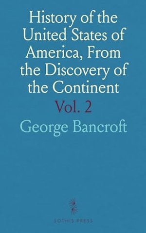 History of the United States of America, From the Discovery of the Continent