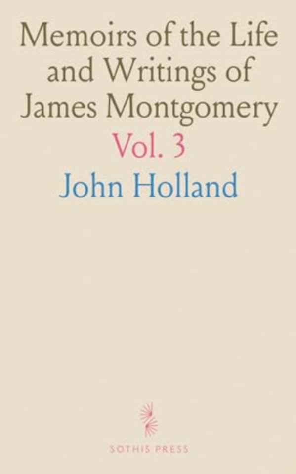 Memoirs of the Life and Writings of James Montgomery