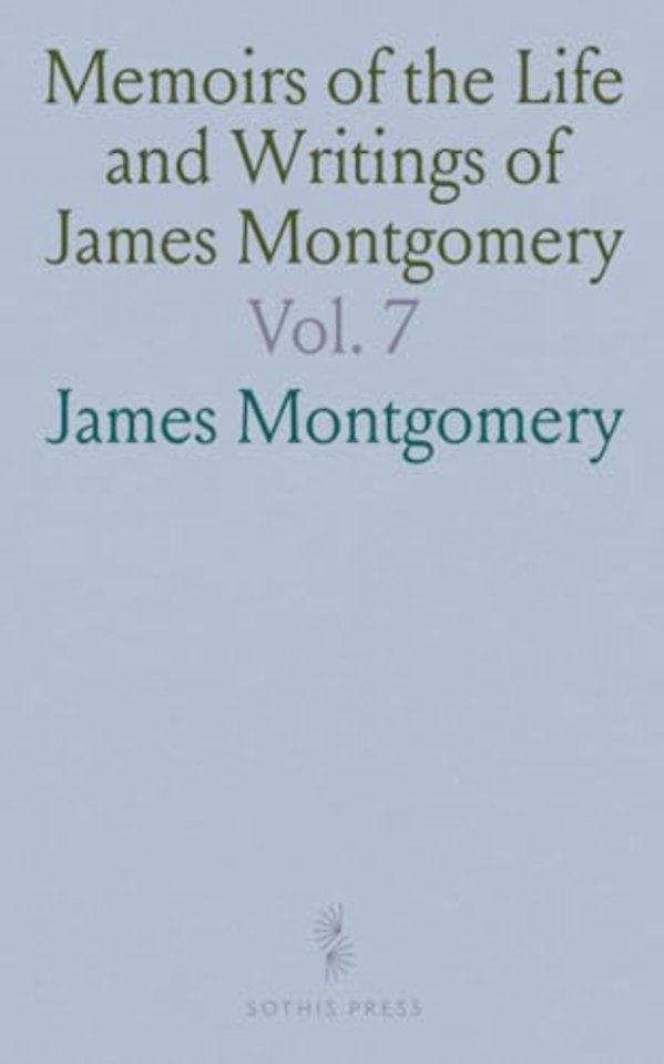 Memoirs of the Life and Writings of James Montgomery