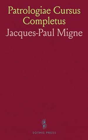 Patrologiae Cursus Completus