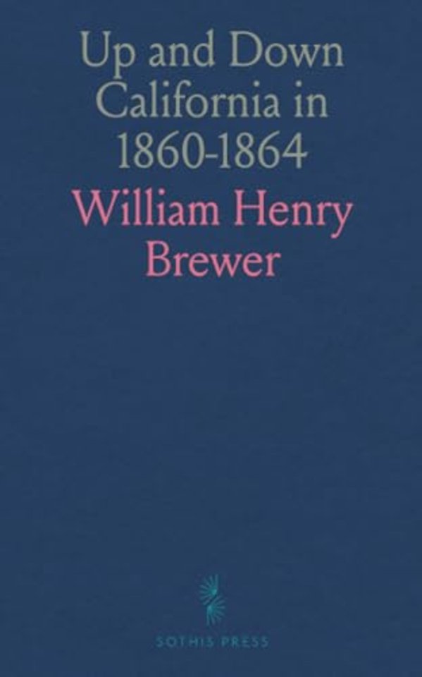 Up and Down California in 1860-1864