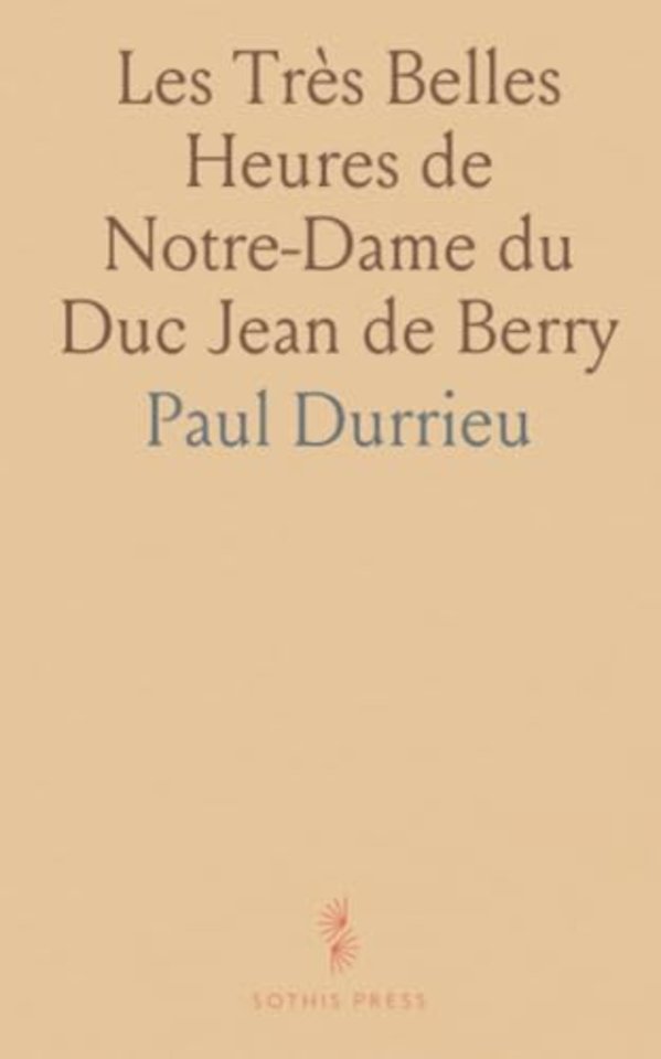Les Tres Belles Heures de Notre-Dame du Duc Jean de Berry