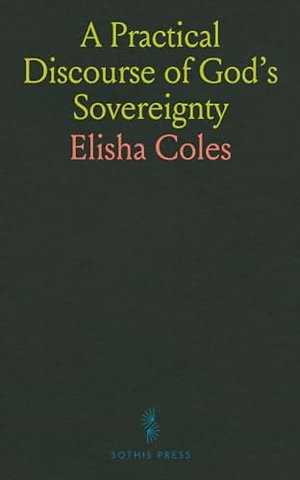 Practical Discourse of God's Sovereignty