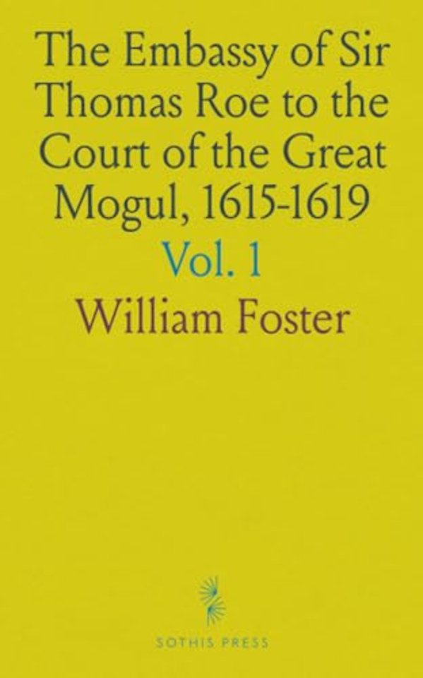Embassy of Sir Thomas Roe to the Court of the Great Mogul, 1615-1619