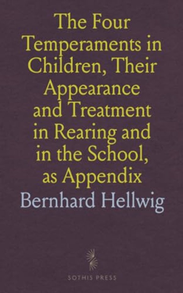 Four Temperaments in Children, Their Appearance and Treatment in Rearing and in the School, as Appendix