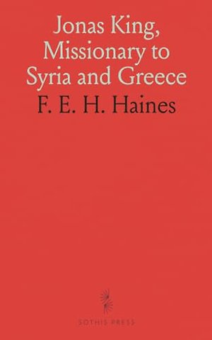 Jonas King, Missionary to Syria and Greece