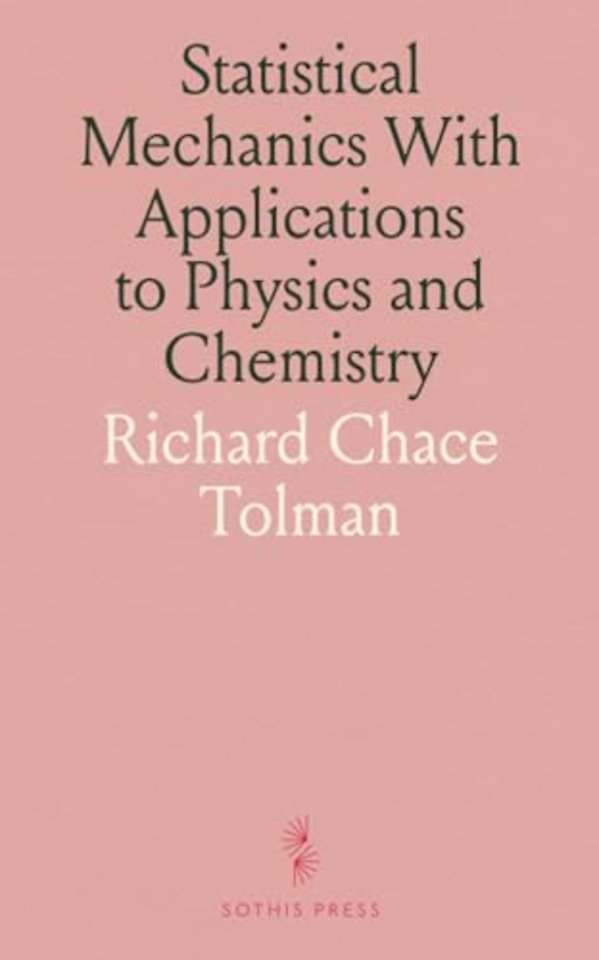 Statistical Mechanics With Applications to Physics and Chemistry