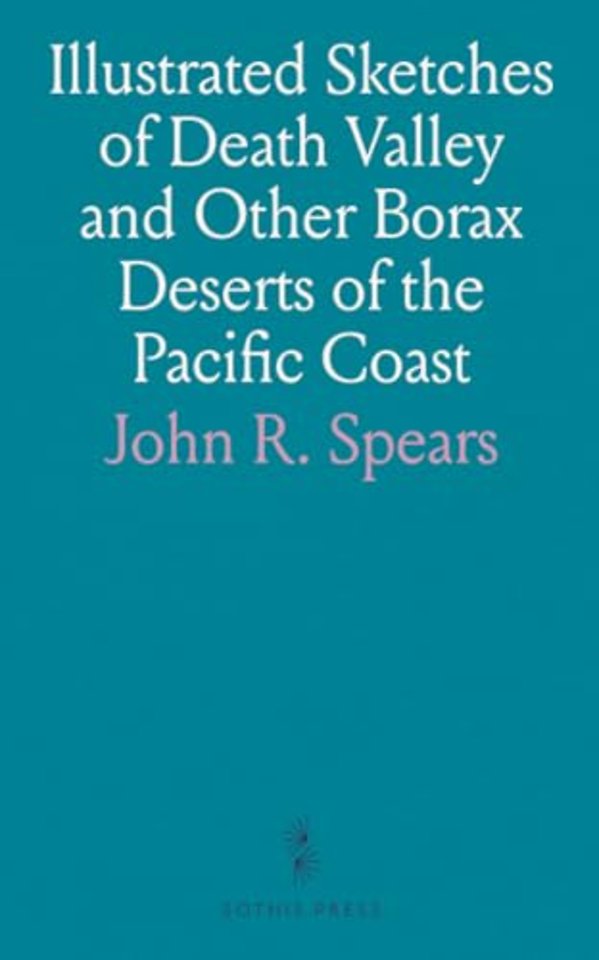 Illustrated Sketches of Death Valley and Other Borax Deserts of the Pacific Coast