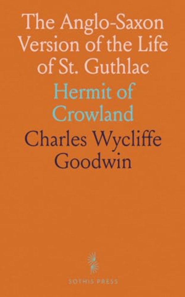 Anglo-Saxon Version of the Life of St. Guthlac