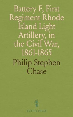 Battery F, First Regiment Rhode Island Light Artillery, in the Civil War, 1861-1865