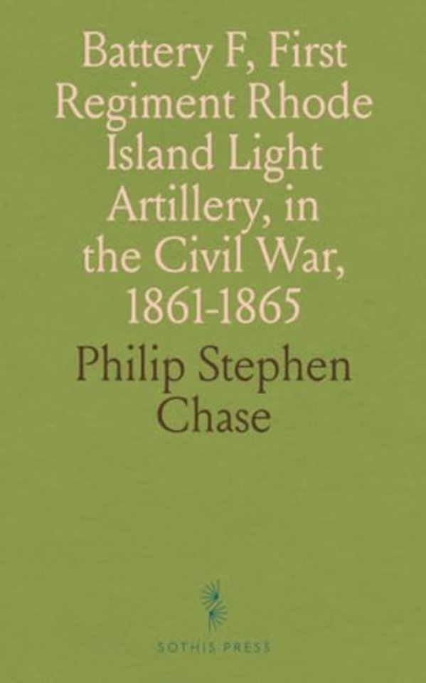 Battery F, First Regiment Rhode Island Light Artillery, in the Civil War, 1861-1865