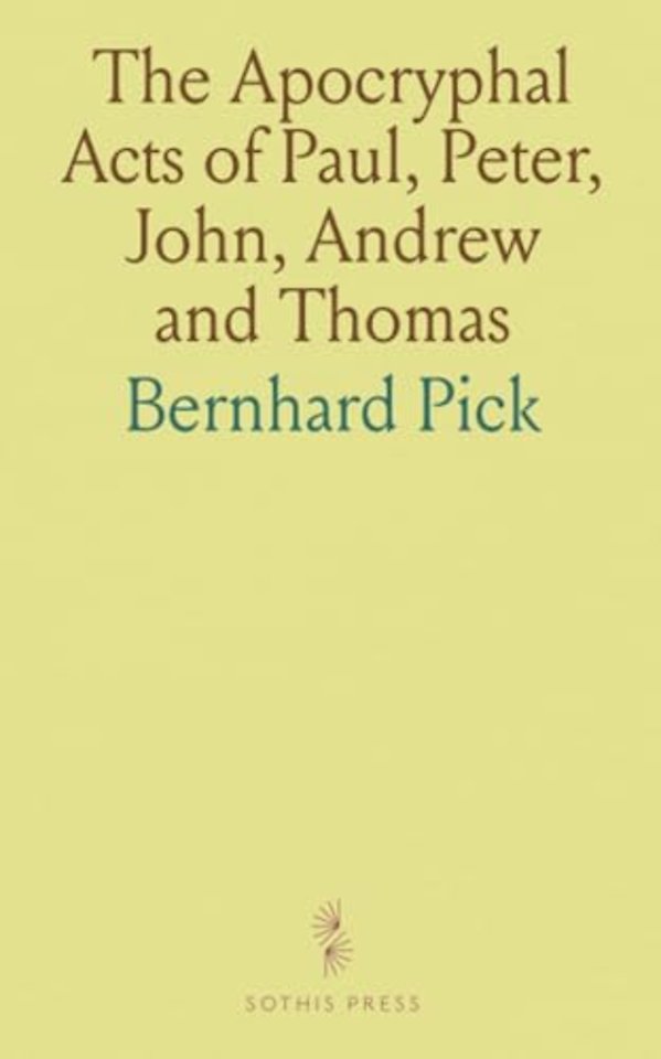 Apocryphal Acts of Paul, Peter, John, Andrew and Thomas