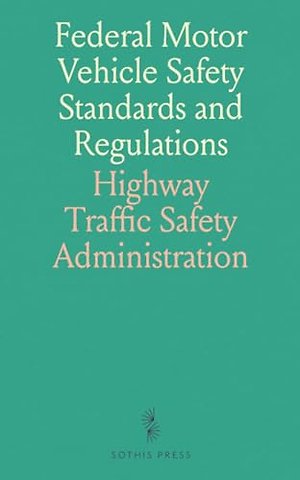 Federal Motor Vehicle Safety Standards and Regulations