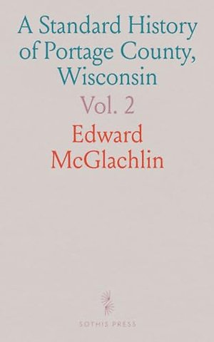 Standard History of Portage County, Wisconsin