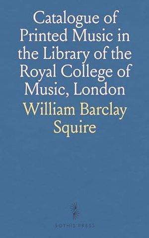 Catalogue of Printed Music in the Library of the Royal College of Music, London