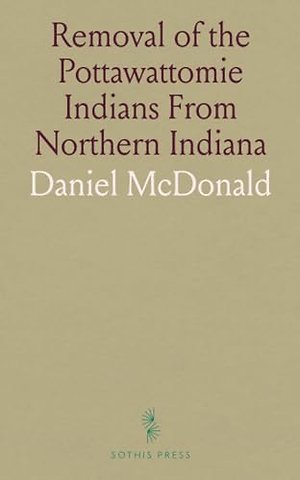 Removal of the Pottawattomie Indians From Northern Indiana