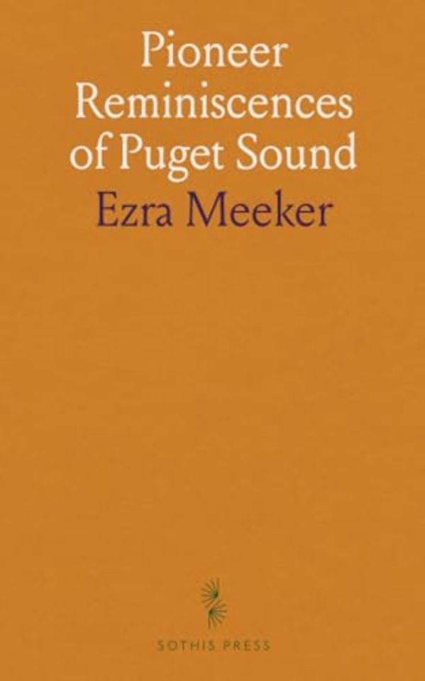 Pioneer Reminiscences of Puget Sound