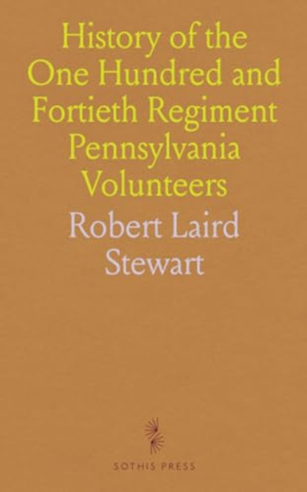 History of the One Hundred and Fortieth Regiment Pennsylvania Volunteers