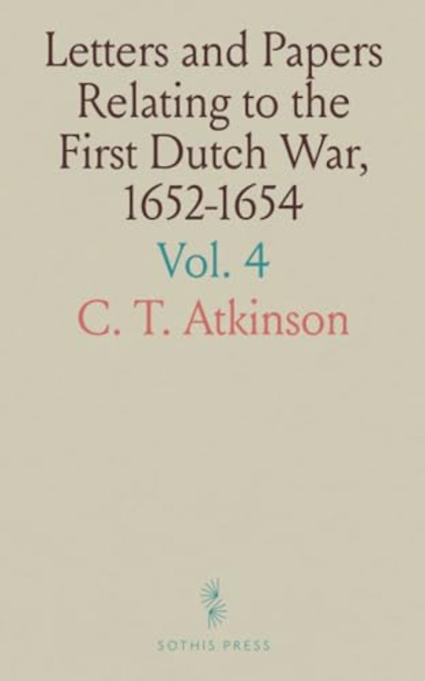 Letters and Papers Relating to the First Dutch War, 1652-1654