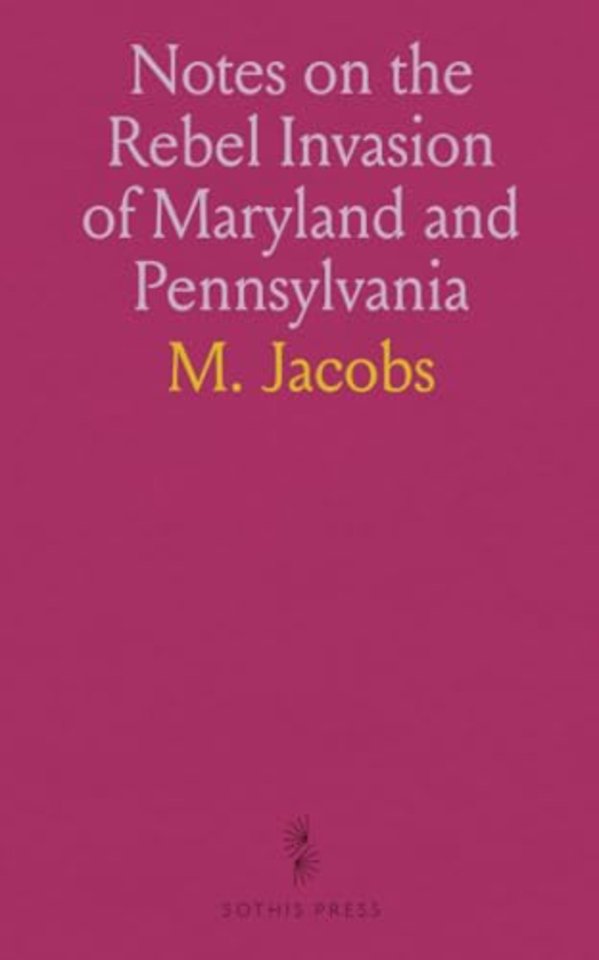 Notes on the Rebel Invasion of Maryland and Pennsylvania