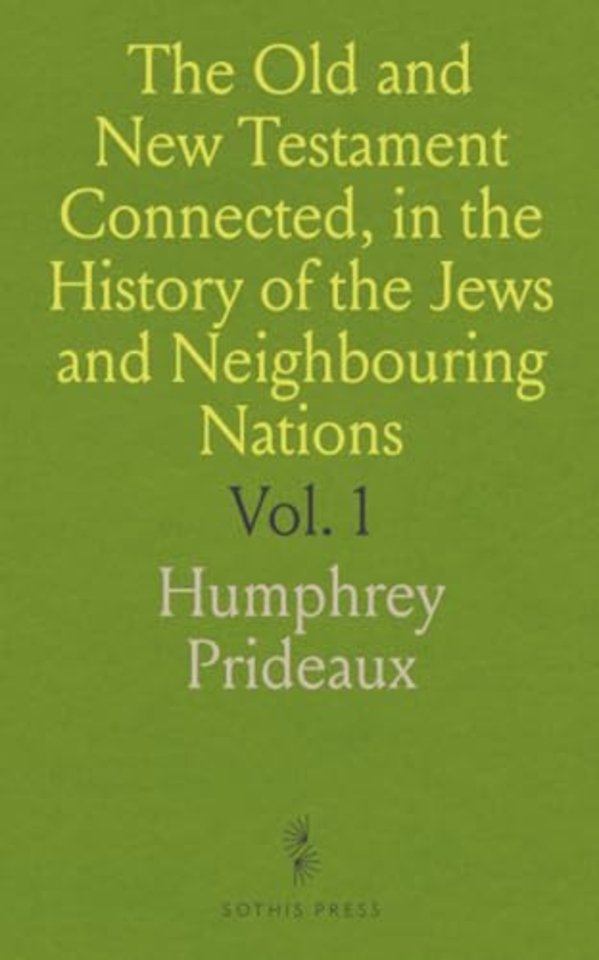 Old and New Testament Connected, in the History of the Jews and Neighbouring Nations