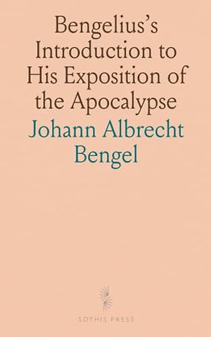 Bengelius's Introduction to His Exposition of the Apocalypse