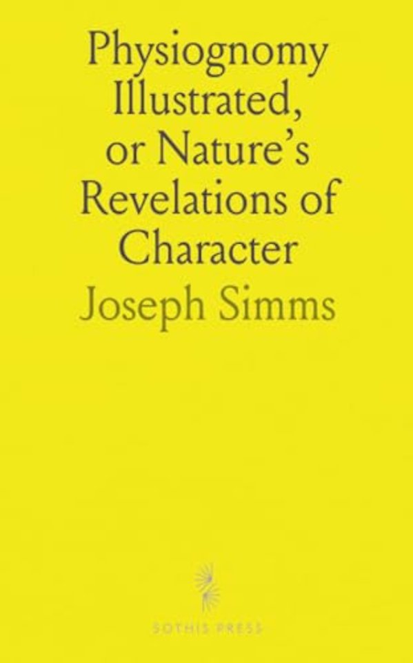 Physiognomy Illustrated, or Nature's Revelations of Character