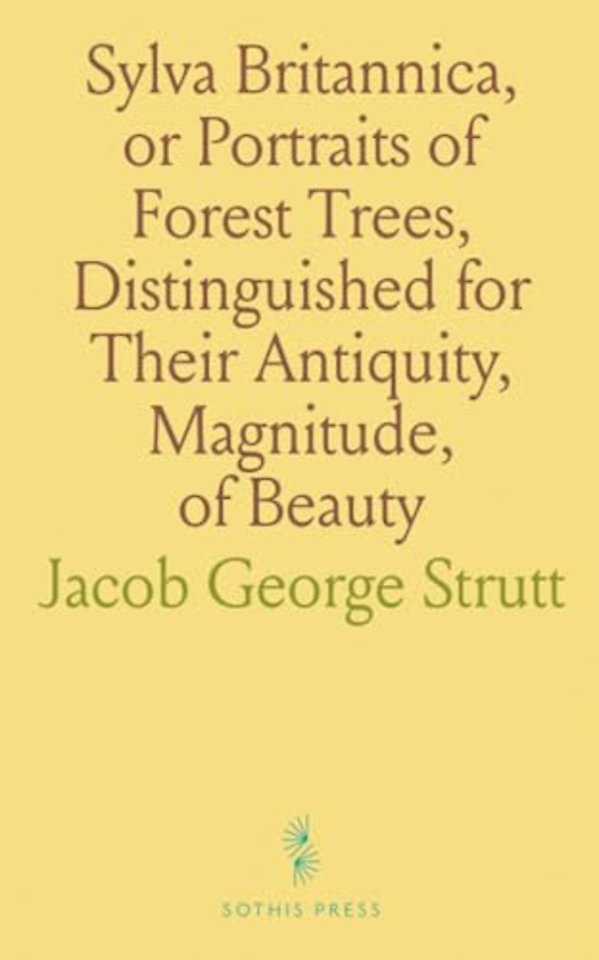 Sylva Britannica, or Portraits of Forest Trees, Distinguished for Their Antiquity, Magnitude, of Beauty