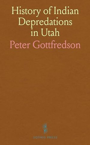 History of Indian Depredations in Utah