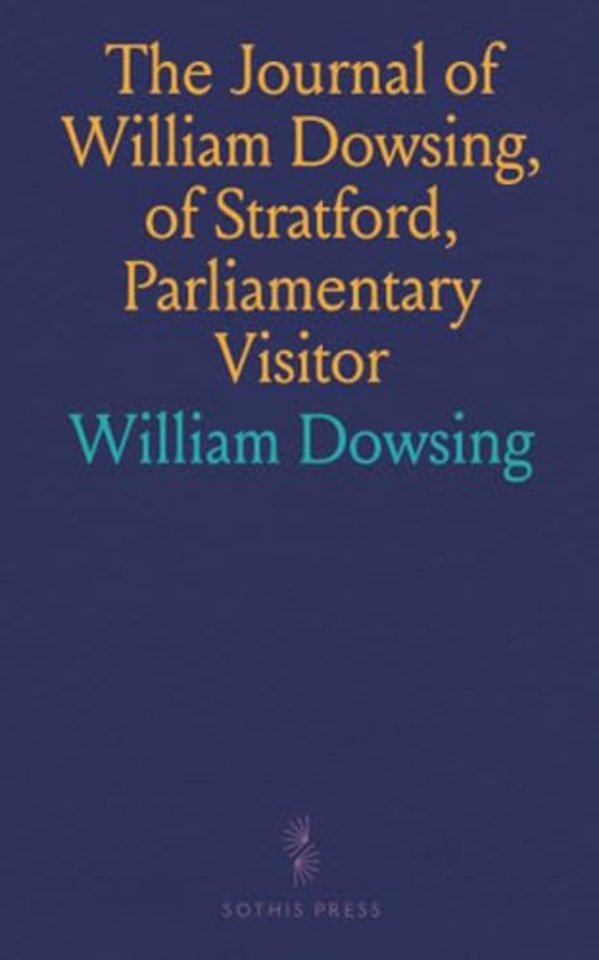 Journal of William Dowsing, of Stratford, Parliamentary Visitor