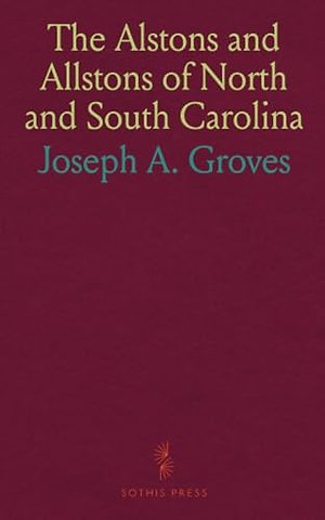 Alstons and Allstons of North and South Carolina