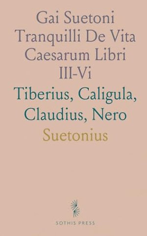 Gai Suetoni Tranquilli De Vita Caesarum Libri III-Vi