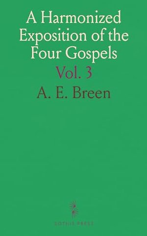 Harmonized Exposition of the Four Gospels
