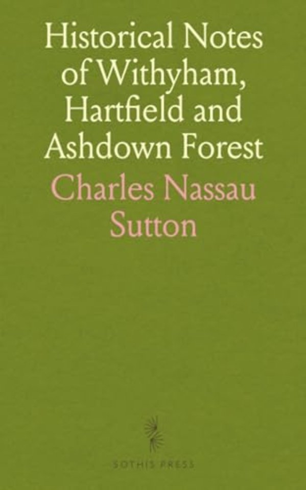 Historical Notes of Withyham, Hartfield and Ashdown Forest