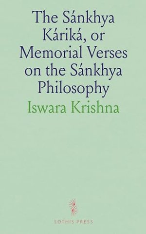 Sankhya Karika, or Memorial Verses on the Sankhya Philosophy