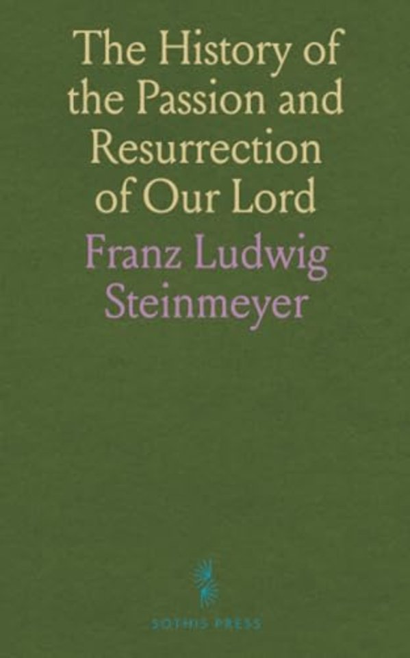 History of the Passion and Resurrection of Our Lord