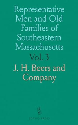 Representative Men and Old Families of Southeastern Massachusetts