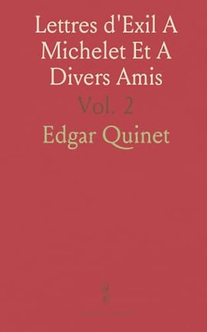 Lettres d'Exil A Michelet Et A Divers Amis