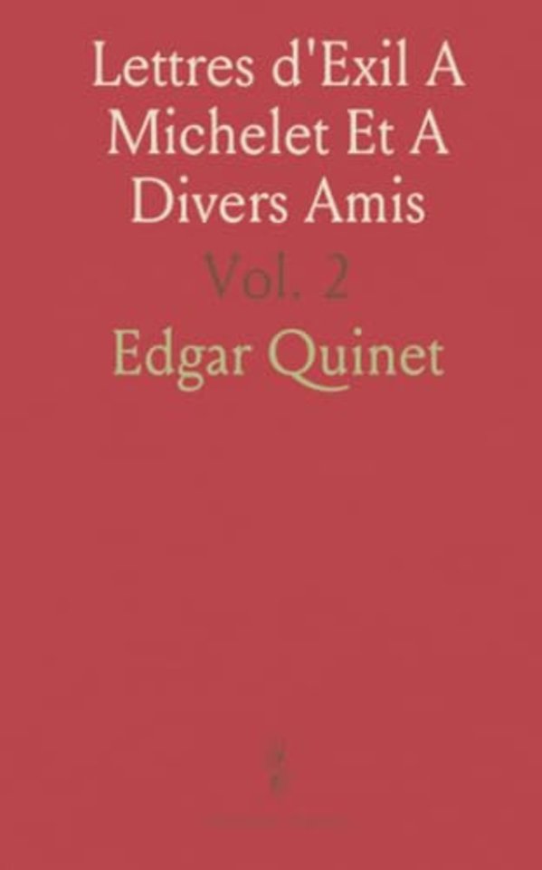 Lettres d'Exil A Michelet Et A Divers Amis