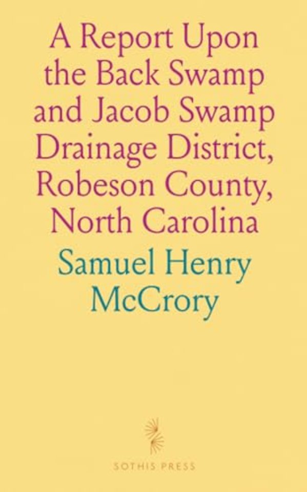 Report Upon the Back Swamp and Jacob Swamp Drainage District, Robeson County, North Carolina